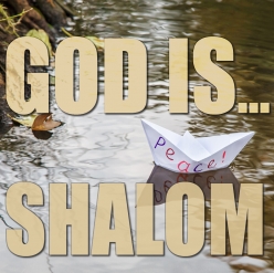 God Is…Jehovah-Shalom