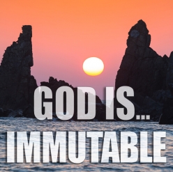 God Is…Immutable