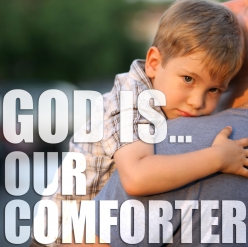 God Is…Our Comforter